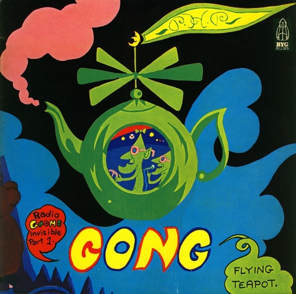 Gong Flying Teapot (Radio Gnome Invisible Part 1)