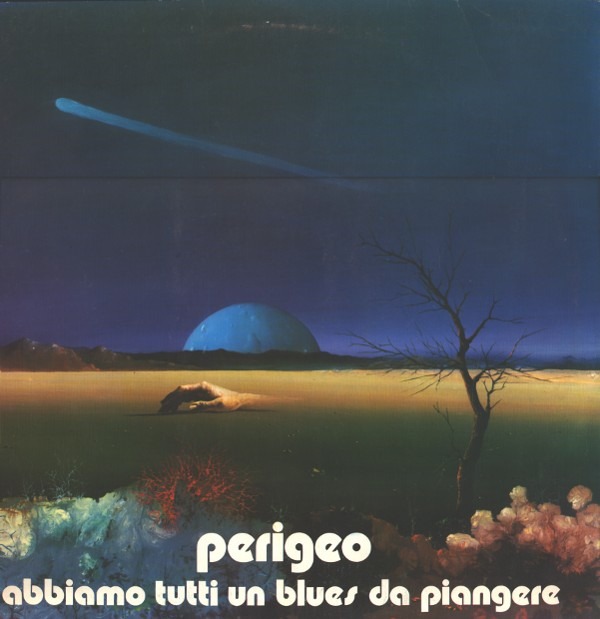 Perigeo Abbiamo Tutti Un Blues Da Piangere
