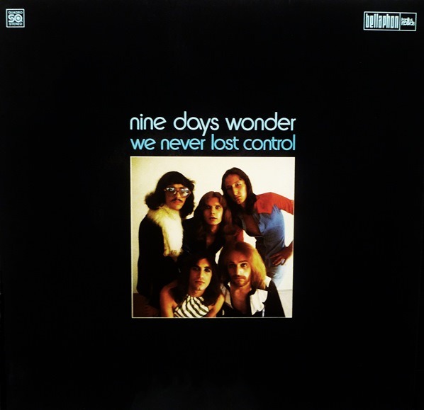 Nine Days' Wonder We Never Lost Control