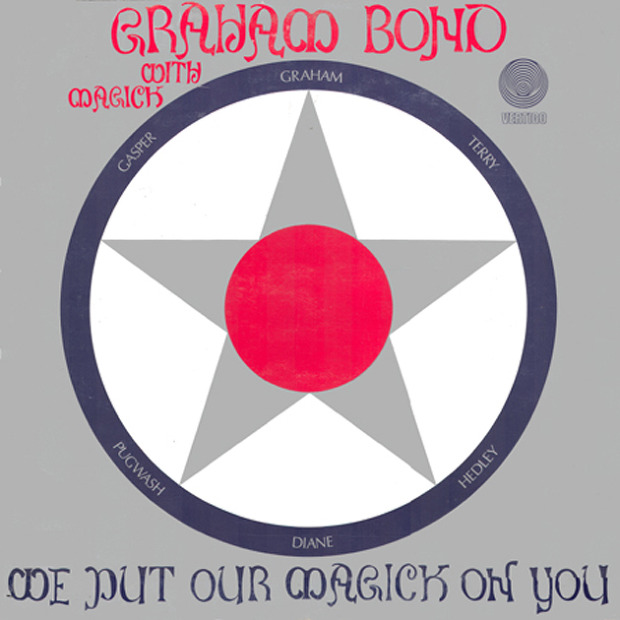 Graham Bond With Magick We Put Our Magick On You