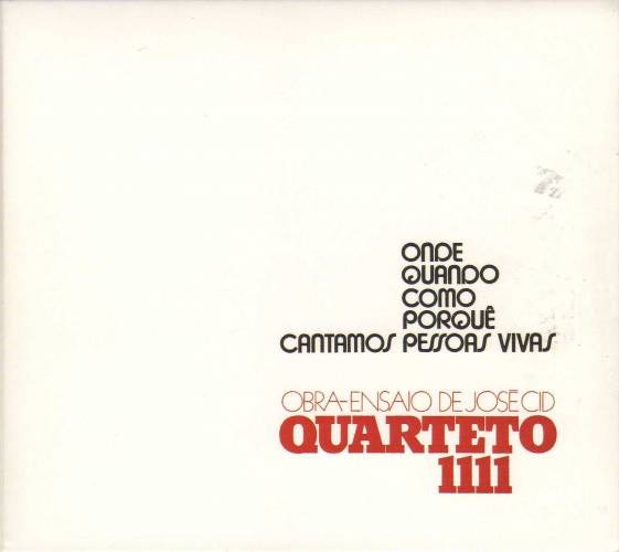 Quarteto 1111 Onde, Quando, Como, Porquê Cantamos Pessoas Vivas