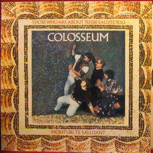 Colosseum Those Who Are About To Die, Salute You