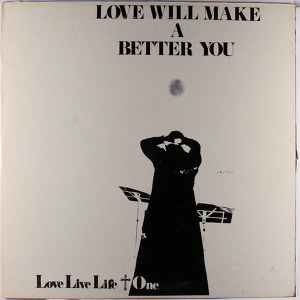 Love Live Life + One Love Will Make A Better You