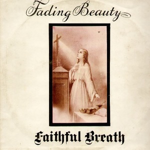 Faithful Breath Fading Beauty
