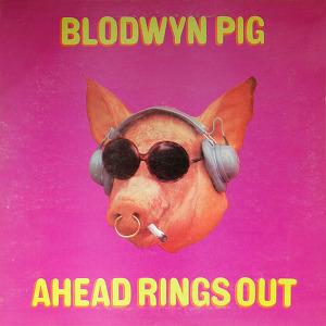 Blodwyn Pig Ahead Rings Out