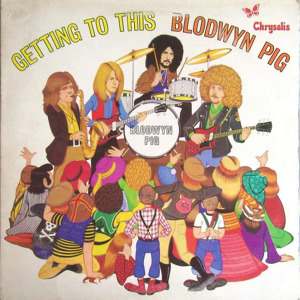 Blodwyn Pig Getting To This