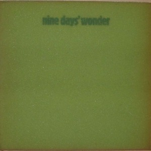 Nine Days' Wonder Nine Days' Wonder