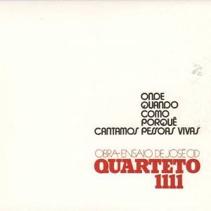 Quarteto 1111 Onde, Quando, Como, Porquê Cantamos Pessoas Vivas